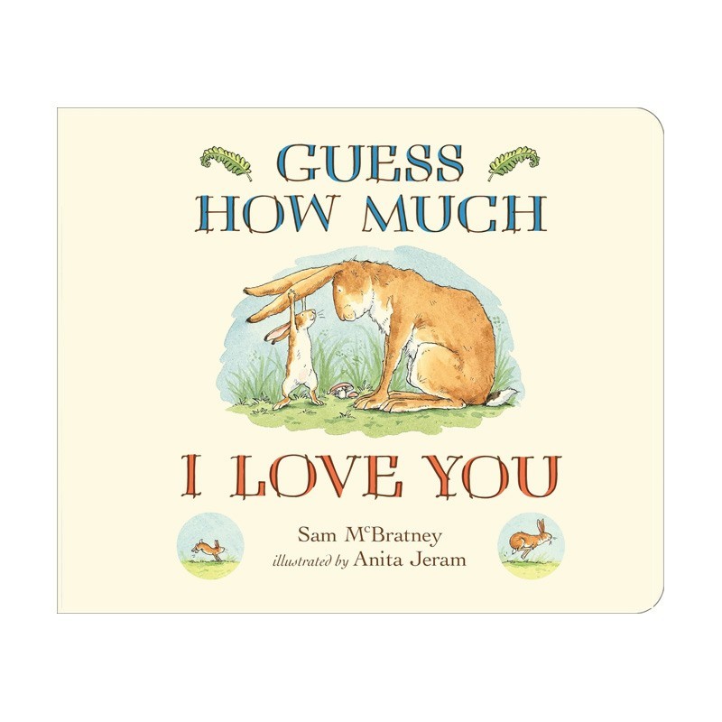 Guess How Much I Love You by Sam McBratney
