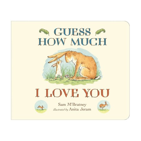 Guess How Much I Love You by Sam McBratney